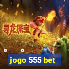 jogo 555 bet